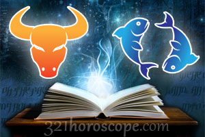 Taurus Pisces horoscope