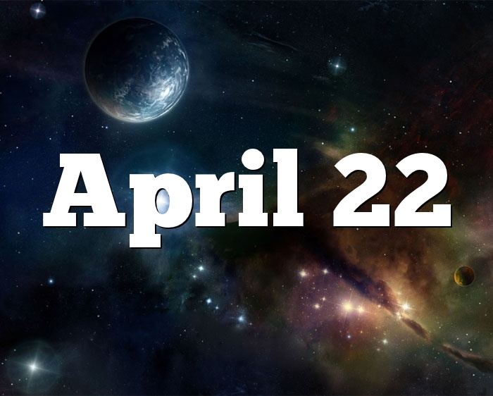 April 22 Birthday horoscope - zodiac sign for April 22th