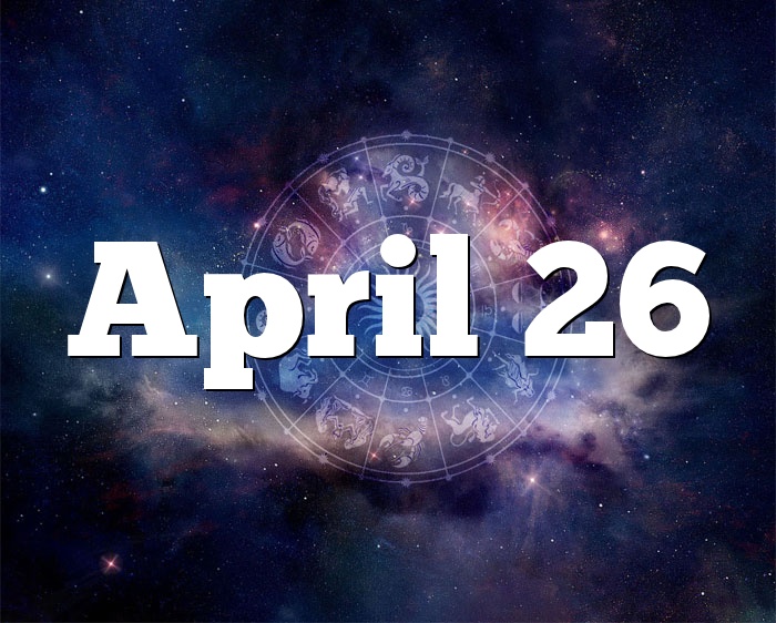 April 26 Birthday horoscope - zodiac sign for April 26th