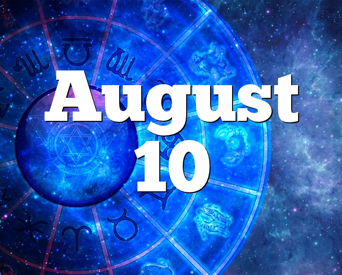August 10 Birthday horoscope - zodiac sign for August 10th