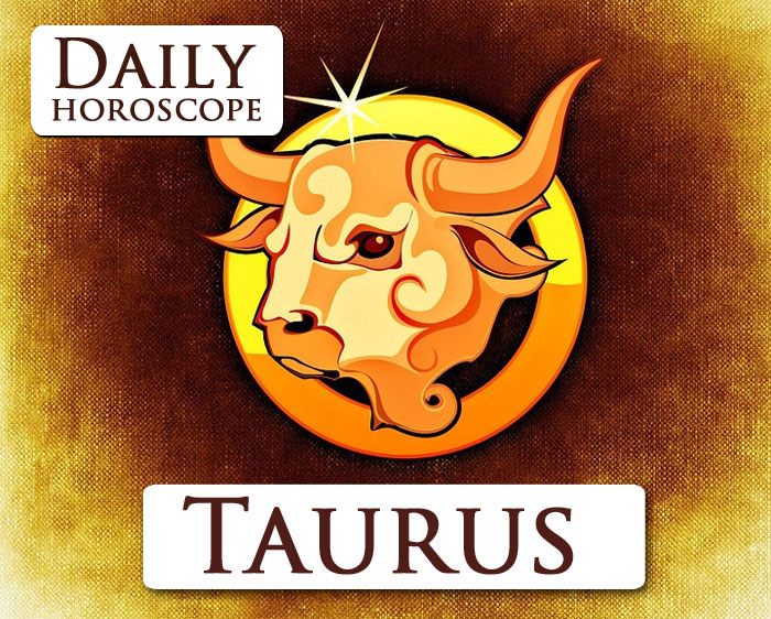 Taurus : daily horoscope
