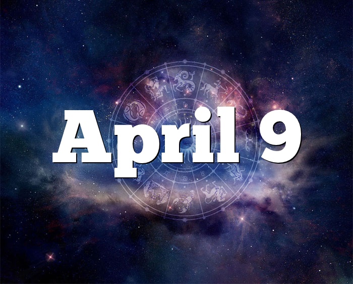 April 9 Birthday Horoscope - Zodiac Sign For April 9Th