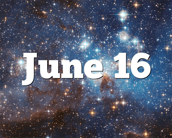 June 16 Birthday horoscope - zodiac sign for June 16th