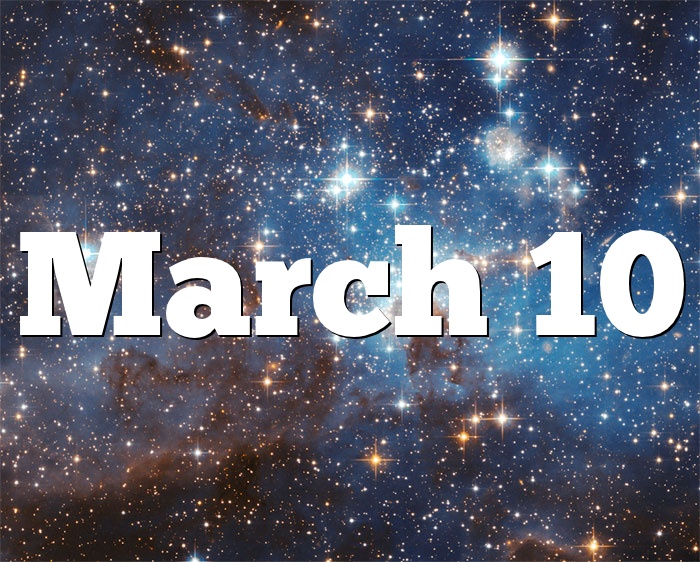 What is March 10 Zodiac Sign?