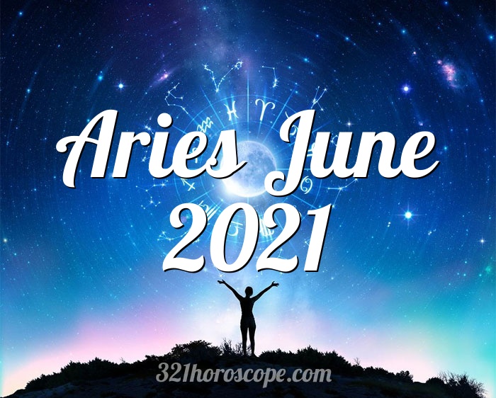 Horoscope Aries June 2021