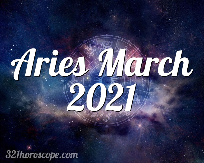 Horoscope Aries March 2021
