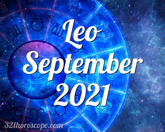 Horoscope Leo September 2021
