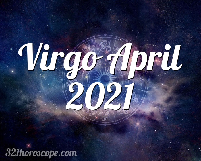 Horoscope Virgo April 2021