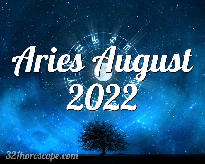 Horoscope Aries August 2022 - monthly horoscope for August