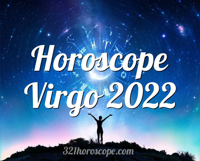 Horoscope Virgo 2022 - monthly horoscope for year 2022