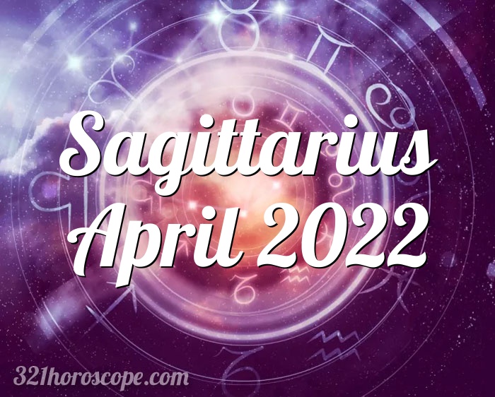 Horoscope Sagittarius April 2022 - monthly horoscope tarot for April