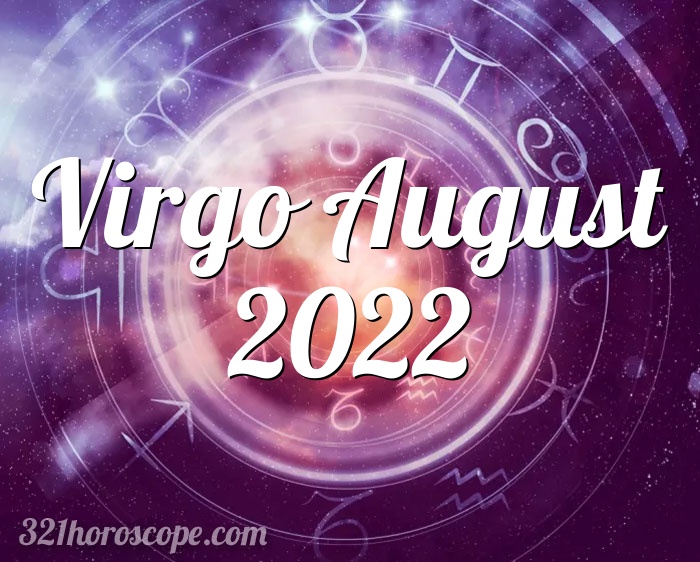 Horoscope Virgo August 2022 - monthly horoscope for August