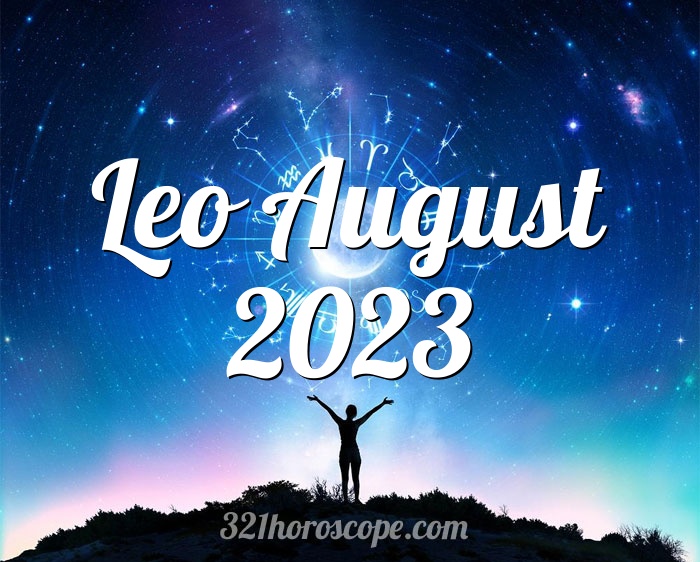 Horoscope Leo August 2023 tarot monthly horoscope