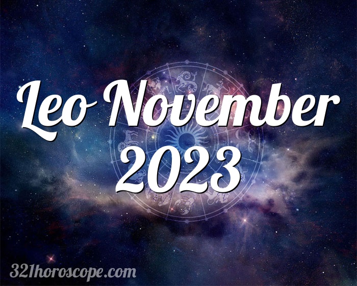 Horoscope Leo November 2023 tarot monthly horoscope