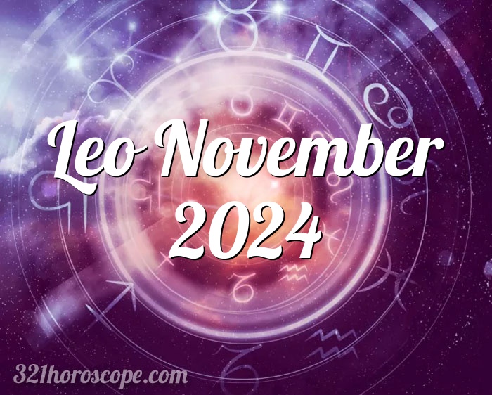 Horoscope Leo November 2024 monthly horoscope for November